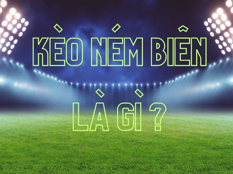 Kèo ném biên Tài xỉu dựa trên tổng số quả ném biên Kèo ném biên Tài xỉu dựa trên tổng số quả ném biên